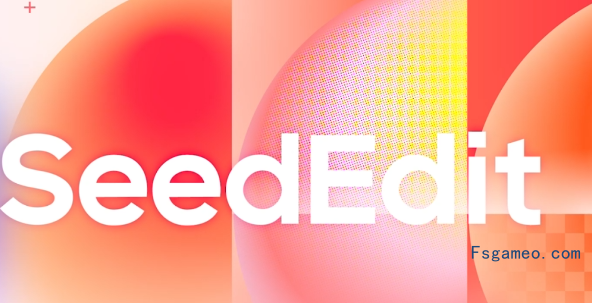 SeedEdit - 字节跳动推出的AI图像编辑模型，一句话轻松改图